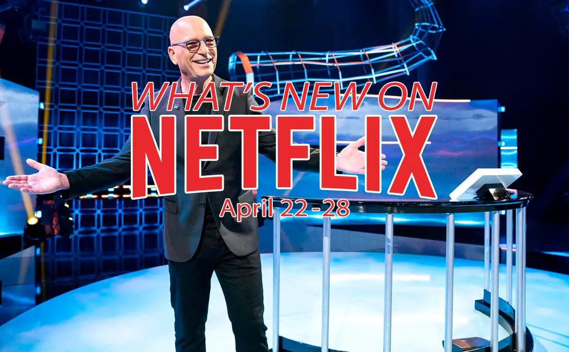 New on Netflix April 22-28 Howie Mandel