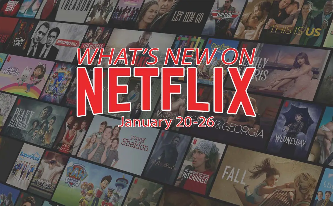 New on Netflix January 20-26th